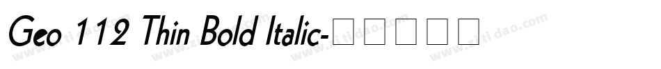 Geo 112 Thin Bold Italic字体转换